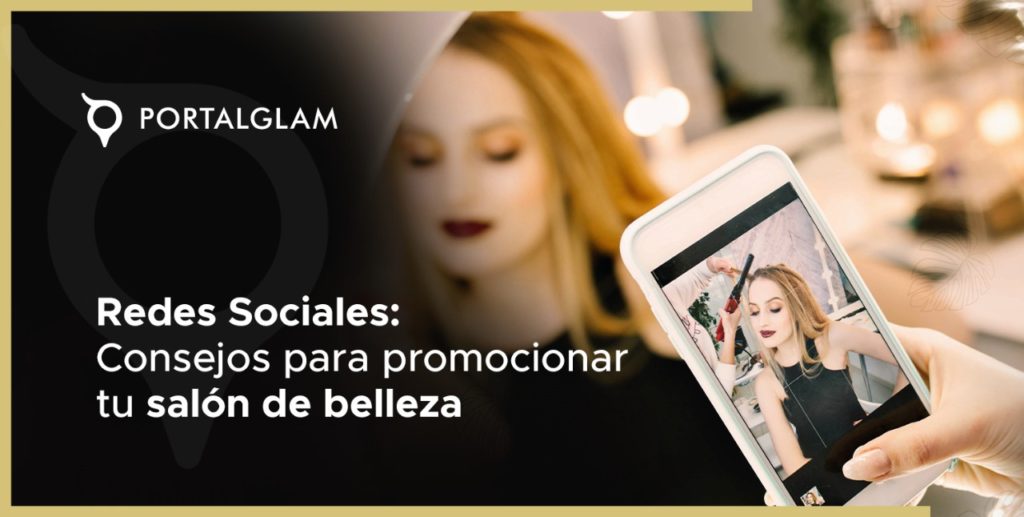 Redes Sociales: Consejos para promocionar tu salón de belleza