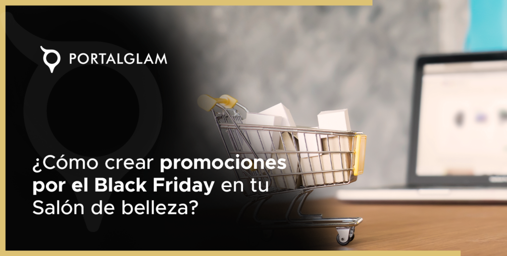 ¿Cómo crear promociones por el Black Friday en tu Salón de Belleza?